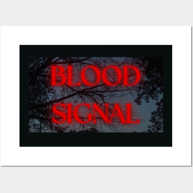 Blood Signal Front & Back Style Wall Art by Pennsylvania People Apparel